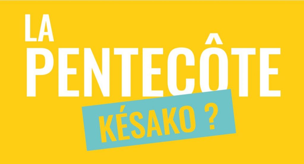 La Pentecôte, kesako?