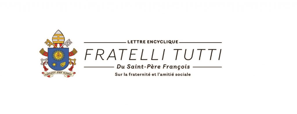 Fratelli Tutti : synthèse de l&rsquo;encyclique