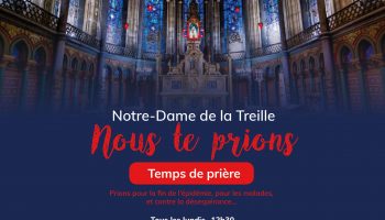Temps de prière à Notre-Dame de la Treille